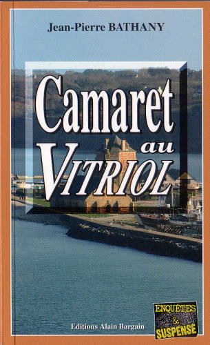 Couverture Camaret au Vitriol Editions Alain Bargain