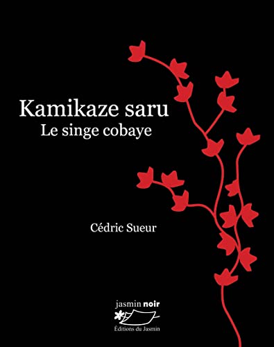 Couverture Kamikaze Saru : Le singe cobaye Editions du Jasmin