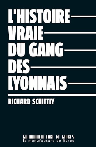 Couverture L'Histoire vraie du gang des Lyonnais La Manufacture de Livres