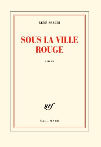 Couverture Sous la ville rouge Gallimard