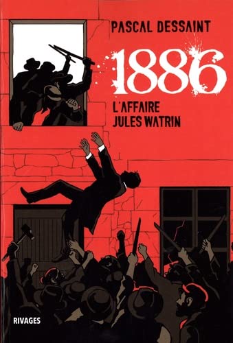 Couverture 1886, L'Affaire Jules Watrin Rivages