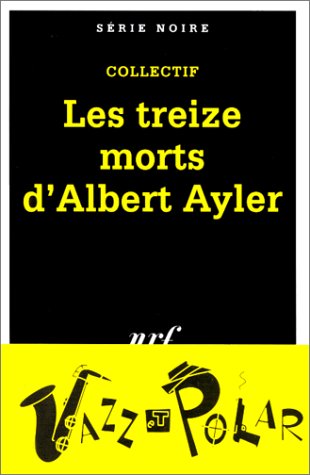 Couverture Les treize morts d'Albert Ayler Gallimard