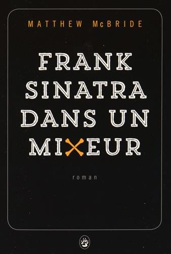 Couverture Frank Sinatra dans un mixeur Gallmeister