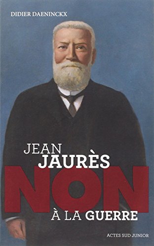 Couverture Jean Jaurs - Non  la guerre Actes Sud Junior