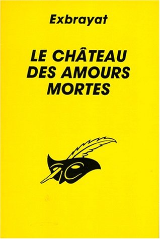Couverture Le Chteau des amours mortes Librairie des Champs-Elyses - Le Masque