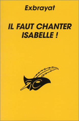 Couverture Il faut chanter Isabelle ! Librairie des Champs-Elyses - Le Masque