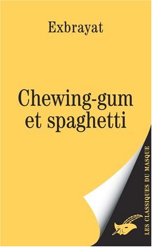 Couverture Chewing-gum et spaghetti Librairie des Champs-Elyses - Le Masque