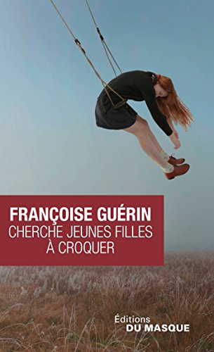 Couverture Cherche jeunes filles  croquer Librairie des Champs-Elyses - Le Masque