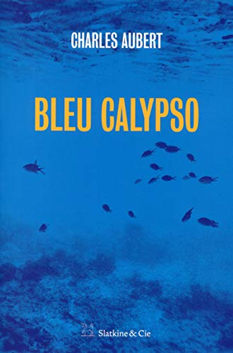 Couverture Bleu Calypso Slatkine et Cie