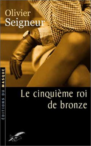 Couverture Le Cinquime roi de bronze Librairie des Champs-Elyses - Le Masque