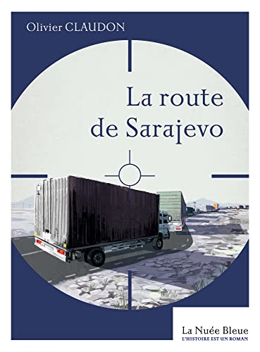 Couverture La Route de Sarajevo La Nue Bleie
