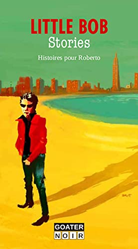Couverture Stories of Little Bob : Histoires pour Roberto Goater Editions