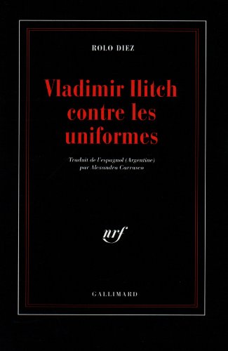 Couverture Vladimir Ilitch contre les uniformes Gallimard