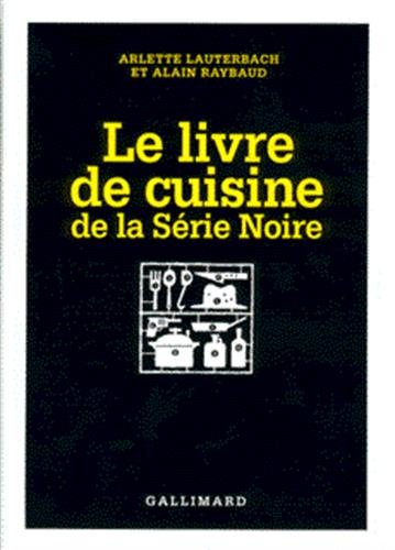 Couverture Le Livre de cuisine de la Srie Noir Gallimard