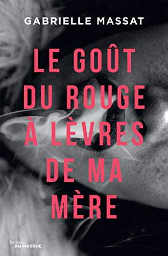 Couverture Le Got du rouge  lvres de ma mre Librairie des Champs-Elyses - Le Masque