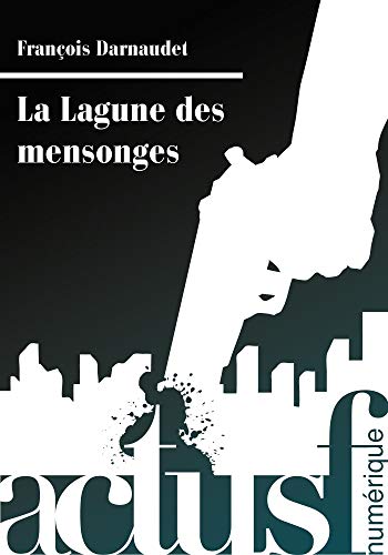 Couverture La Lagune des mensonges Editions ActuSF