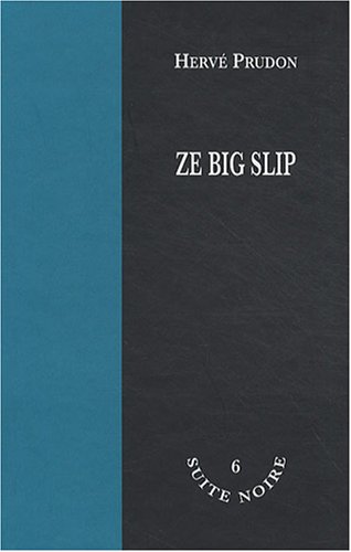 Couverture Ze Big Slip Editions La Branche