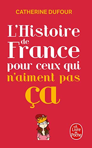 Couverture L'Histoire de France pour ceux qui n'aiment pas a Livre de Poche