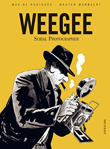 Couverture Weegee, Serial Photographer Sarbacane