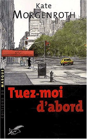 Couverture Tuez-moi d'abord Librairie des Champs-Elyses - Le Masque