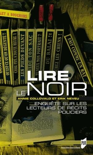 Couverture Lire le noir :  Enqute sur les lecteurs de rcits policiers P.U.R. (Presses Universitaires de Rennes)