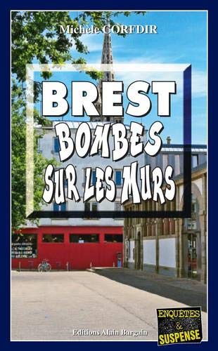 Couverture Brest, Bombes sur les murs Editions Alain Bargain