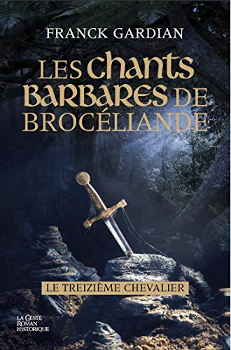 Couverture Les Chants barbares de Brocliande : Le treizime chevalier