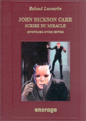 Couverture John Dickson Carr, scribe du miracle : inventaire d'une oeuvre Encrage Editions