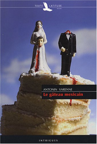Couverture Le Gteau mexicain Editions Toute Latitude