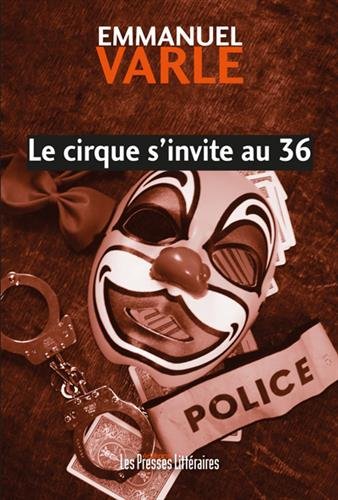 Couverture Le Cirque s'invite au 36  Edition Les Presses littraires