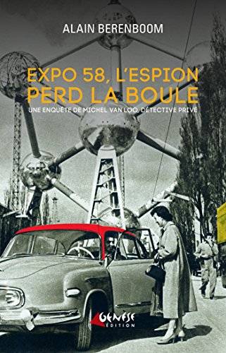 Couverture Expo 58, l'espion perd la boule
