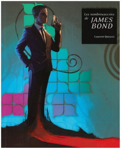 Couverture Les Nombreuses vies de James Bond Les Moutons Electriques