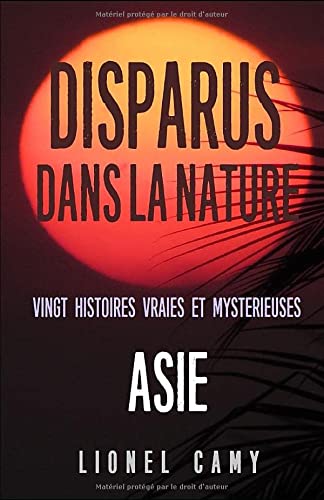 Couverture Disparus dans la nature : Vingt histoires vraies et mystrieuses Asie