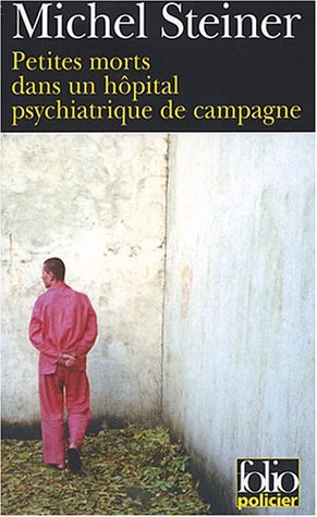 Couverture Petites morts dans un hpital psychiatrique de campagne Gallimard