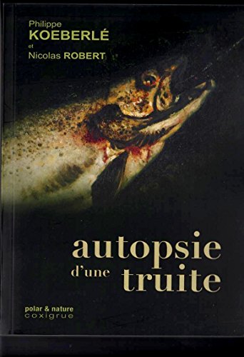 Couverture Autopsie d'une truite Editions Coxigrue