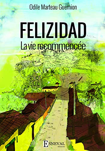 Couverture Felizidad : La vie recommence