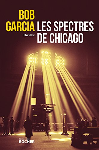 Couverture Les Spectres de Chicago Le Rocher Editions