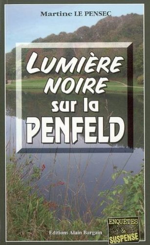 Couverture Lumire noire sur la Penfeld Editions Alain Bargain
