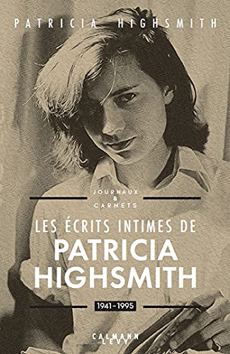 Couverture Les crits intimes de Patricia Highsmith, 1941-1995
