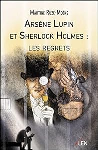 Couverture Arsne Lupin et Sherlock Holmes : les regrets