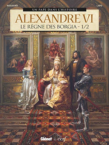 Couverture Alexandre VI - Le Rgne des Borgia 1/2  Glnat