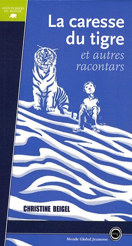 Couverture La caresse du tigre et autres racontars Editions Monde Global
