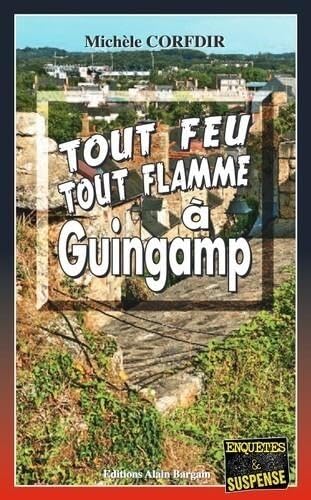 Couverture Tout feu tout flamme  Guingamp Editions Alain Bargain