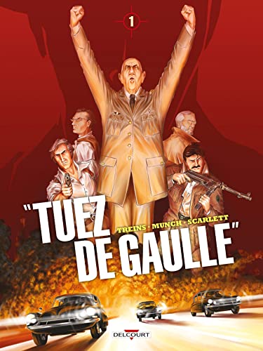 Couverture Tuez de Gaulle tome 1
