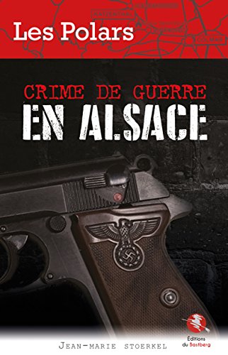Couverture Crime de guerre en Alsace Bastberg (ditions du)