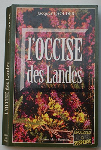 Couverture L'occise des Landes Editions Alain Bargain