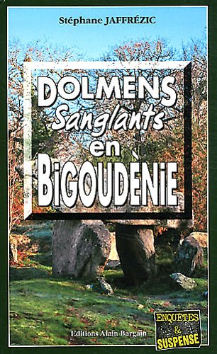 Couverture Dolmens sanglants en Bigoudnie Editions Alain Bargain