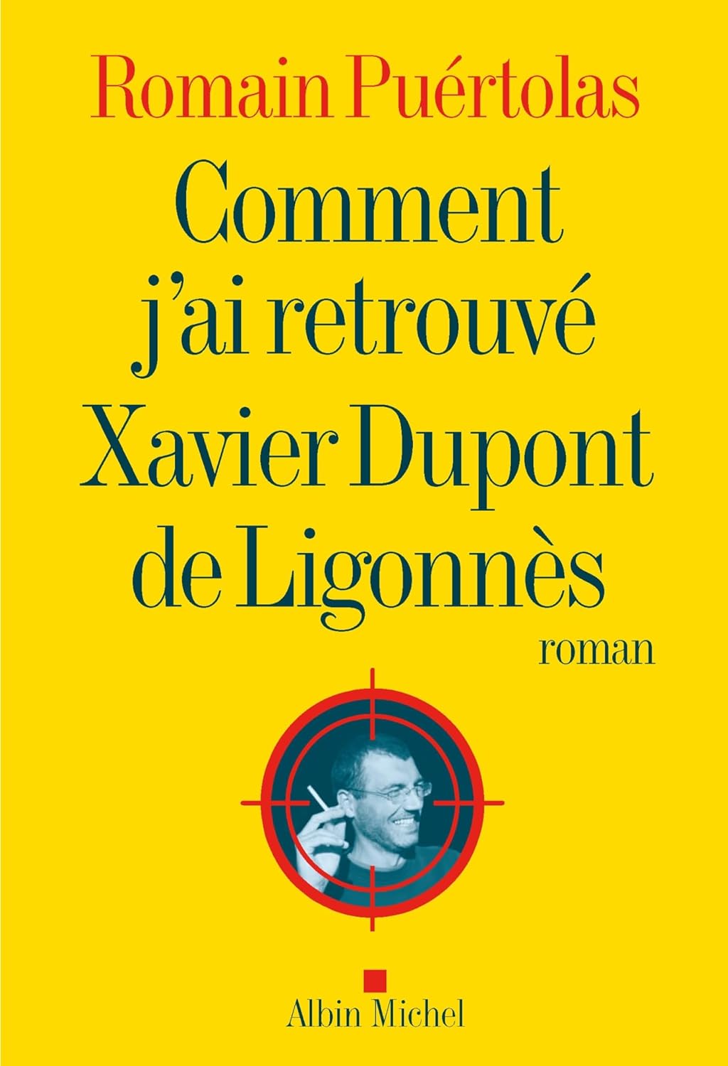 Couverture Comment j'ai retrouv Xavier Dupont de Ligonns Albin Michel