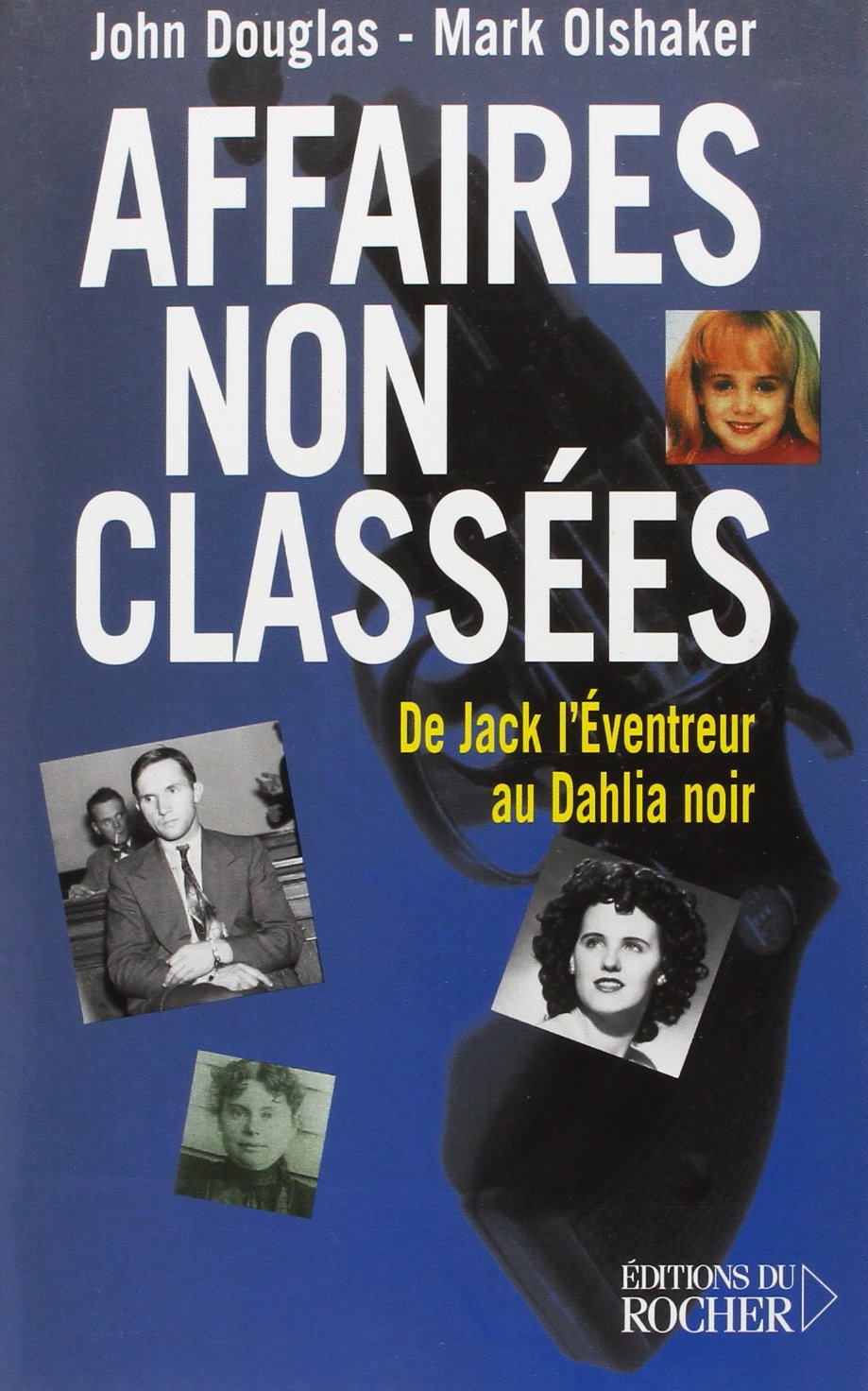 Couverture Affaires non classes : de Jack l'ventreur au Dahlia noir