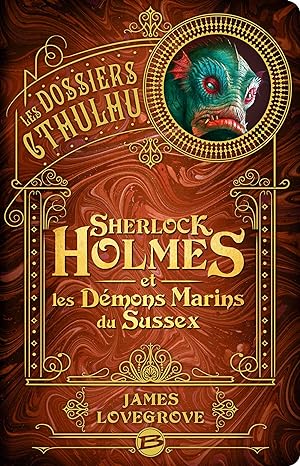 Couverture Les Dossiers Cthulhu, T3 : Sherlock Holmes et les dmons marins du Sussex